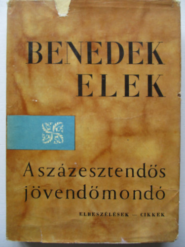 Benedek Elek - A szzesztends jvendmond (Elbeszlsek, cikkek)