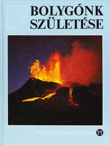 Peter J.  Smith (szerk.) - Bolyg�nk sz�let�se (A f�ld enciklop�di�ja)