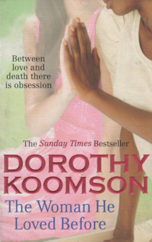 Dorothy Koomson - The Woman He Loved Before