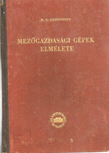 M.N. Letosnyev - Mezőgazdasági gépek elmélete