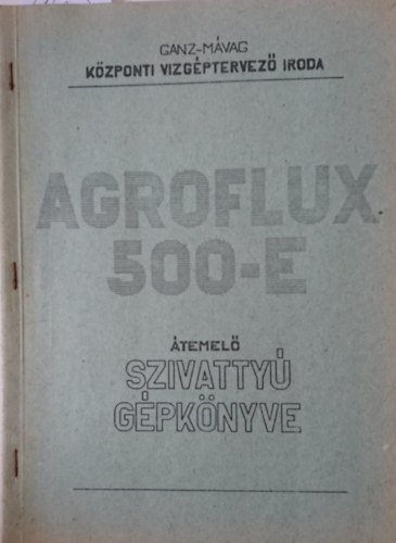 Agroflux 500-E �temel� szivatty� g�pk�nyve