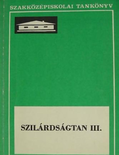 K�vesdi Endre - Szil�rds�gtan III. - Szakk�z�piskolai tank�nyv