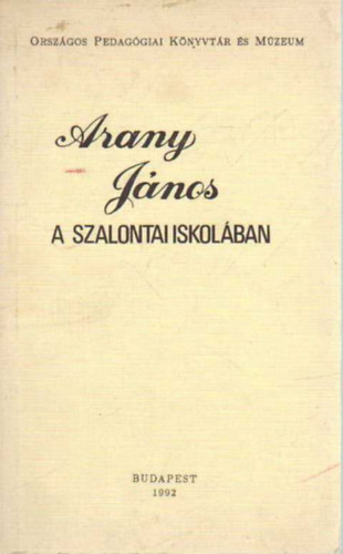 Dnielisz Endre - Arany Jnos a  szalontai iskolban