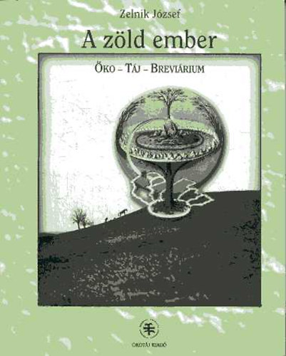 Zelnik Jzsef - A zld ember: ko-Tj-Brevrium