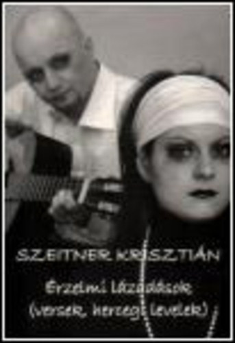 Szeitner Kriszti�n - �rzelmi l�zad�sok - Dedik�lt!
