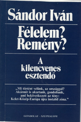 Sndor Ivn - Flelem? Remny? A kilencvenes esztend