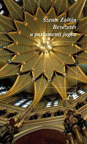 Szente Zolt�n - Bevezet�s a parlamenti jogba