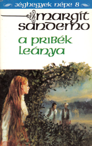 Margit Sandemo - A prib�k le�nya (J�ghegyek n�pe 8.)
