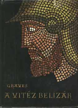 Robert Graves - A vitz Belizr