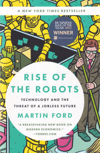 Martin Ford - Rise of the Robots - Technology and the Threat of a Jobless Future