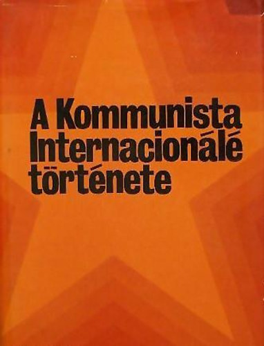 A. I.  Szobolev (szerk.) - A Kommunista Internacionl trtnete