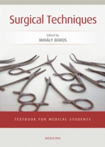 Boros Mihály (szerk.) - Surgical Techniques