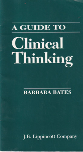 Barbara Bates - A Guide To Clinical Thinking