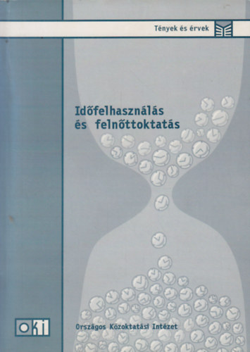 Mayer J�zsef  (szerk) - Id�felhaszn�l�s �s feln�ttoktat�s (Az id�felhaszn�l�s t�rsadalmi v�ltoz�sainak feln�ttoktat�si tanuls�gai Magyarorsz�gon)