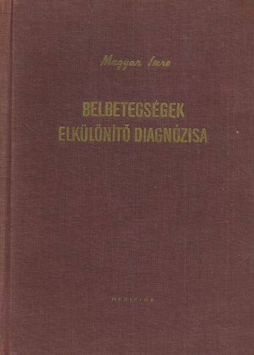 Magyar Imre - Belbetegsgek elklnt diagnzisa