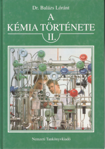 Dr. Balázs Lóránt - A kémia története II.