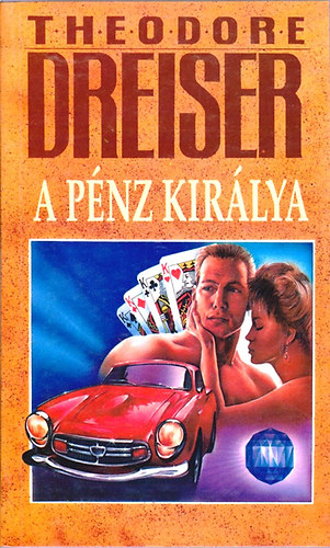 Theodore Dreiser - A p�nz kir�lya I.
