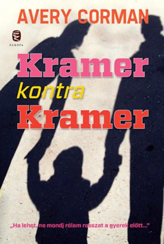 Szerz� Avery Corman Ford�t� Gy. Horv�th L�szl� - Kramer kontra Kramer