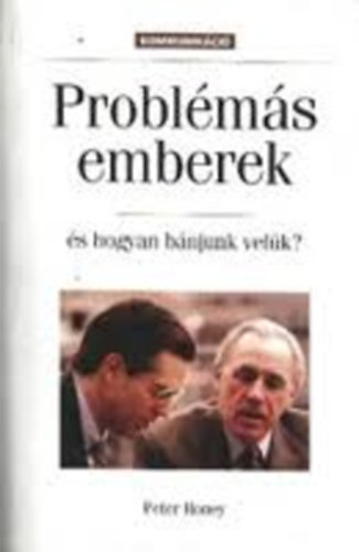 Peter Honey - Probl�m�s emberek- �s hogyan b�njunk vel�k?