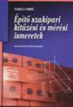 Varga Imre - �p�t� szakipari kit�z�si �s m�r�si ismeretek