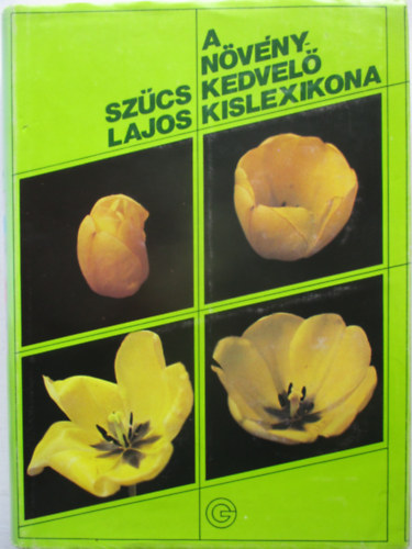 Sz�cs Lajos - A n�v�nykedvel� kislexikona