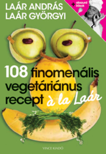 Lar Andrs; Lar Gyrgyi - 108 finomenlis vegetrinus recept  la Lar