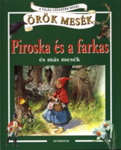 A vil�g legszebb mes�i 4. - Piroska �s a farkas �s m�s mes�k