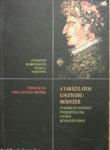 Varga Lencs�s V. Fodor �. - A var�zslatos logframe-m�dszer