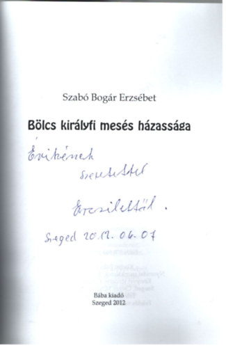 Szab Bogr Erzsbet - Blcs kirlyfi mess hzassga (Dediklt)