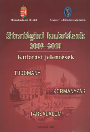 Hor�nyi Krisztina  (szerk.), Horv�th Csaba (szerk.) Szarka L�szl� (szerk.) - Strat�giai kutat�sok 2009-2010. Kutat�si jelent�sek