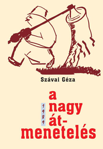 Sz�vai G�za - A nagy �tmenetel�s