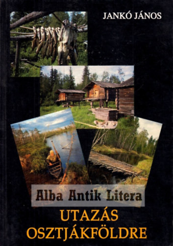 Jank� J�nos - Utaz�s osztj�kf�ldre