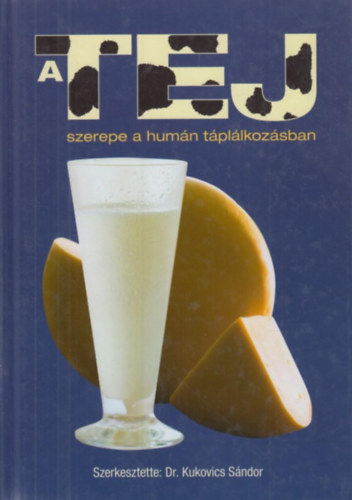 Dr. Kukovics Sndor - A tej szerepe a humn tpllkozsban