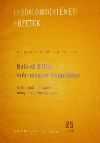 Misianik-Echkardt-Klaniczay - Balassi B�lint sz�p magyar kom�di�ja