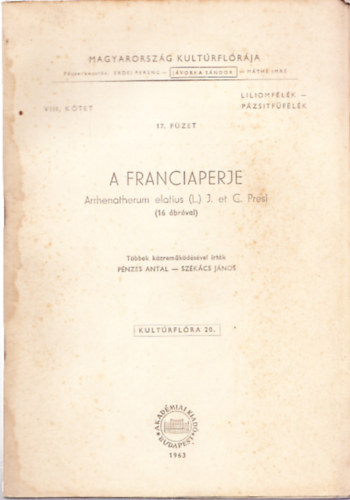 Pnzes Szkcs - A franciaperje - Magyarorszg kultrflrja VIII. ktet 17. fzet - Liliomflk - Pzsitfflk