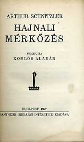 Arthur Schnitzler - Hajnali m�rk�z�s