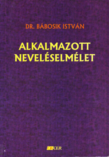 Bábosik István - Alkalmazott neveléselmélet