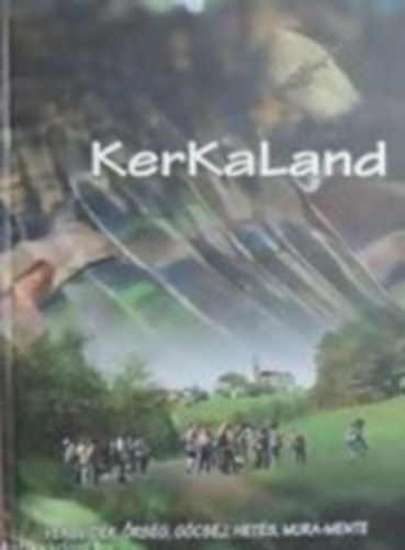 Kerkaland - Vendvid�k, �rs�g, G�csej, Het�s, Mura-mente