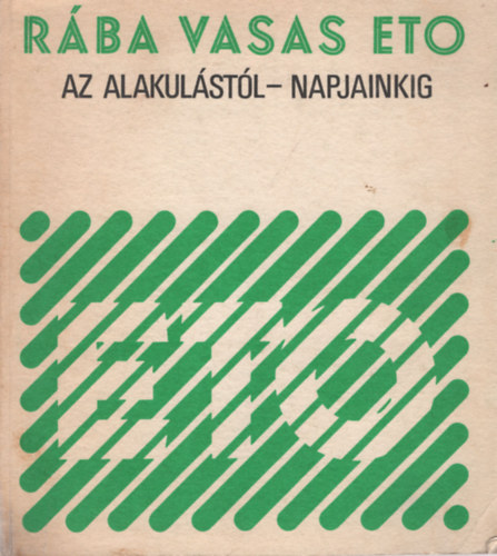 L�vai; P�lmai; Pusk�s  (szerk.) - R�ba Vasas ETO - Az alakul�st�l napjainkig