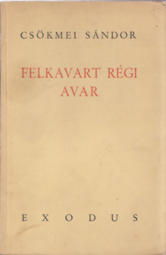 Cs�kmei S�ndor - Felkavart r�gi avar