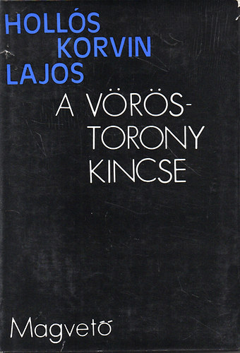 Holls KOrvin Lajos - A vrstorony kincse