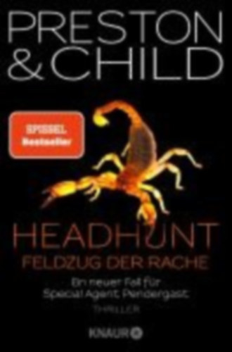 Douglas Preston-Lincoln Child - Headhunt - Feldzug der Rache - Ein neuer Fall für Special Agent Pendergast