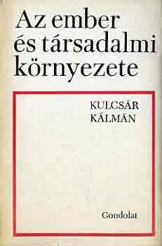 Kulcs�r K�lm�n - Az ember �s t�rsadalmi k�rnyezete