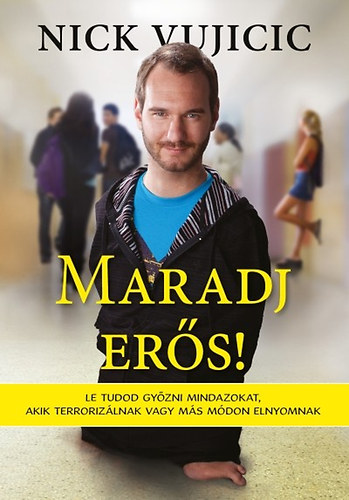 Nick Vujicic - Maradj ers!