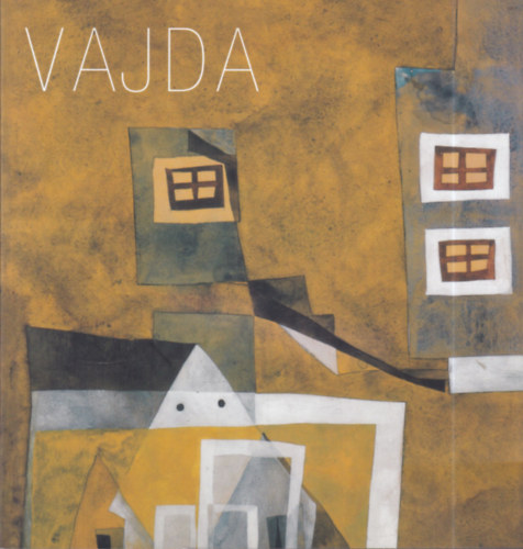 Veszprémi Nóra (szerk.) - Vajda Lajos (1908-1941) kiállítása a Magyar Nemzeti Galériában (2008. december 12 - 2009. február 22)