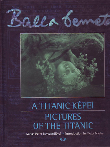 Balla Demeter - A titanic kpei-Pictures of the Titanic