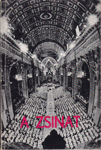 A zsinat - A II. Vatik�ni Zsinat t�rt�nete tan�t�sa �s szelleme