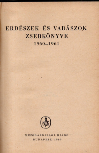 �kos L�szl�  (szerk.) - Erd�szek �s vad�szok zsebk�nyve 1959