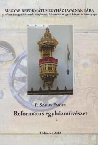 P. Szalay Emke - Reformtus egyhzmvszet