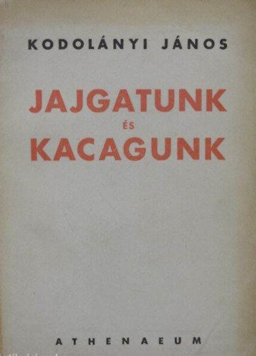 Kodol�nyi J�nos - Jajgatunk �s kacagunk